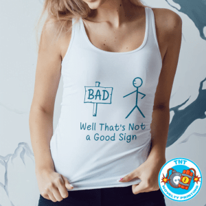 LADIES TANK TOP, NOT A GOOD SIGN LADIES TANK TOP, FUNNY LADIES TANK TOP, BAD SIGN LADIES TANK TOP