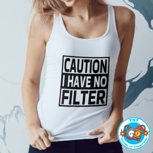 LADIES TANK TOP, CAUTION I HAVE NO FILTER LADIES TANK TOP, FUNNY LADIES TANK TOP