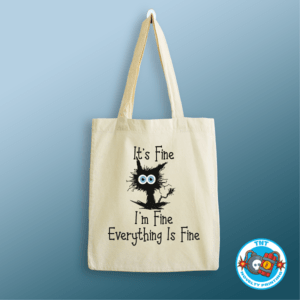 TOTE BAG, IM FINE TOTE BAG, STRESSED TOTE BAG, FUNNY TOTE BAG, CAT TOTE BAG