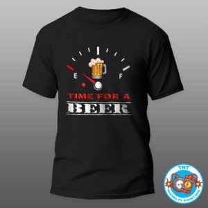 MENS SHIRT, BEER SHIRT, TIME FOR A BEER SHIRT, FUEL GAUGE SHIRT