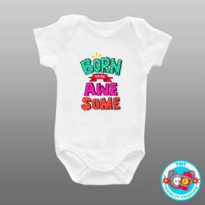 BABY ROMPER, ROMPER, BORN TO BE AWESOME ROMPER, FUNNY ROMPER, CUTE ROMPER