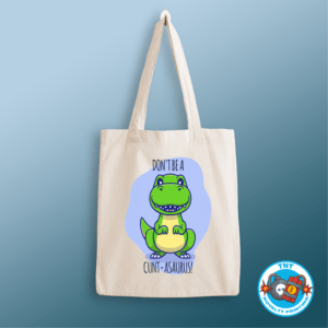 TOTE BAG, DONT BE A TWAT CUNT ASARUS TOTE BAG, FUNNY TOTE BAG, RUDE TOTE BAG, KAWAI TOTE BAG