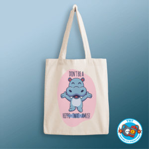 TOTE BAG, DONT BE A HIPPO TWAT AMUS TOTE BAG, FUNNY TOTE BAG, RUDE TOTE BAG, KAWAI TOTE BAG