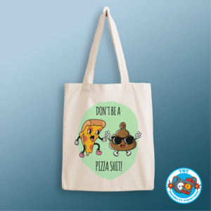 TOTE BAG, DONT BE A PIZZA SHIT TOTE BAG, FUNNY TOTE BAG, RUDE TOTE BAG, KAWAI TOTE BAG