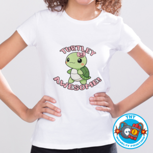 GIRLS SHIRT, TURTLE SHIRT, AWESOME SHIRT, FUNNY SHIRT, WITTY SHIRT